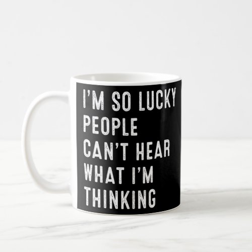 Im So Lucky People Cant Hear What Im Thinking Yoga Coffee Mug