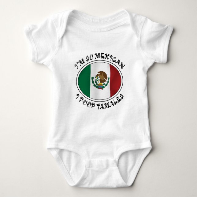 I'm So Mexican I Poop Tamales Baby Bodysuit (Front)