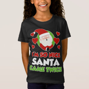 I'm So Nice Santa Came Twice Funny Christmas T-Shirt