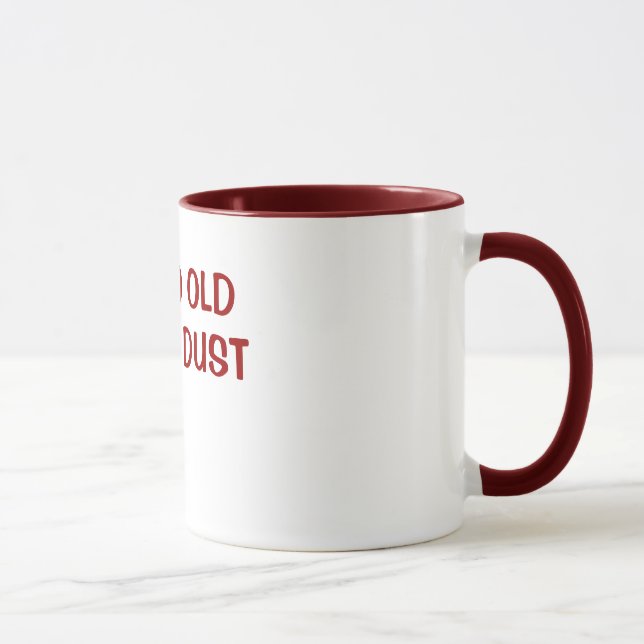 I'M SO OLD I FART DUST MUG (Right)