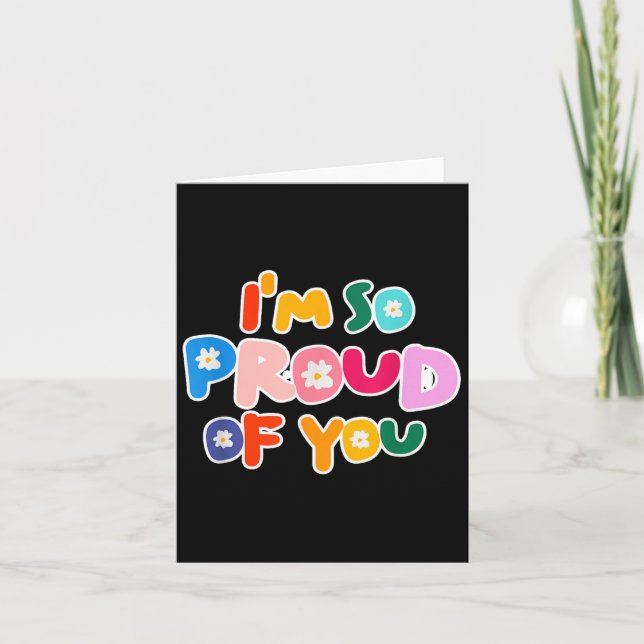 Im So Proud Of You - School Motivation And Graduat Card (Front)
