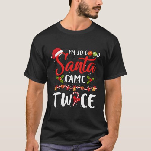 IM So Santa Came Twice T_Shirt