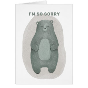 I'm so sorry / Sympathy. Sad upset bear animal Cards