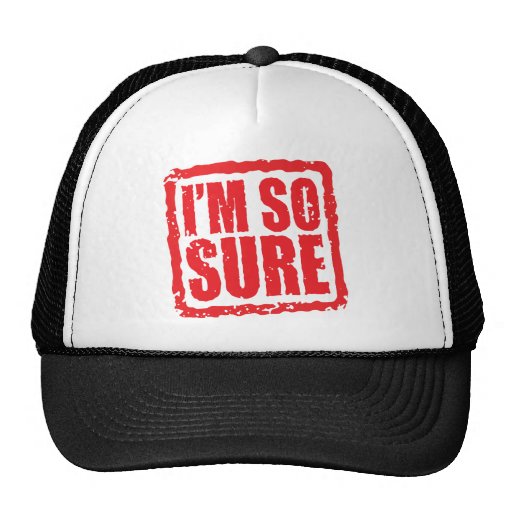 I'm so sure trucker hat | Zazzle