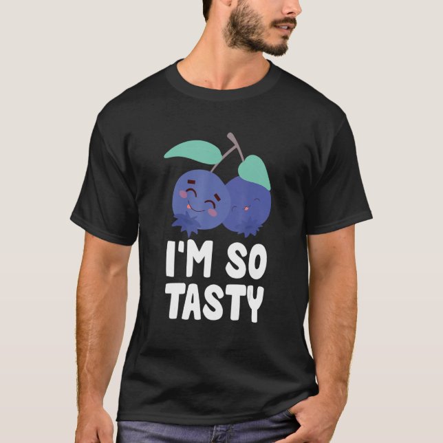 I'm So Tasty Blueberry Fruit   Blueberry   T-Shirt (Front)