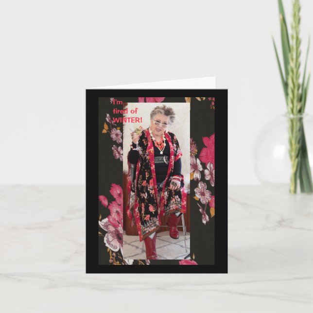 I'm SO tired of WINTER! Card (Front)