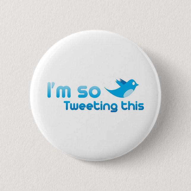 I'm so Tweeting This Pinback Button (Front)
