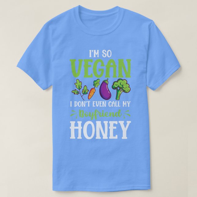 I'm So Vegan Boyfriend Protein Vegetarian Vegan Ac T-Shirt (Design Front)