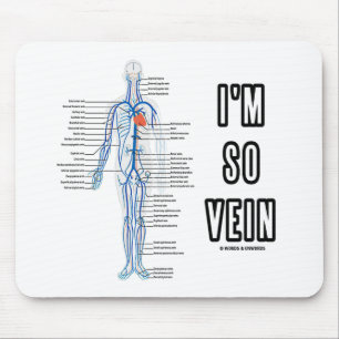 I'm So Vein (Vain / Vein Circulatory System Humor) Mouse Pad