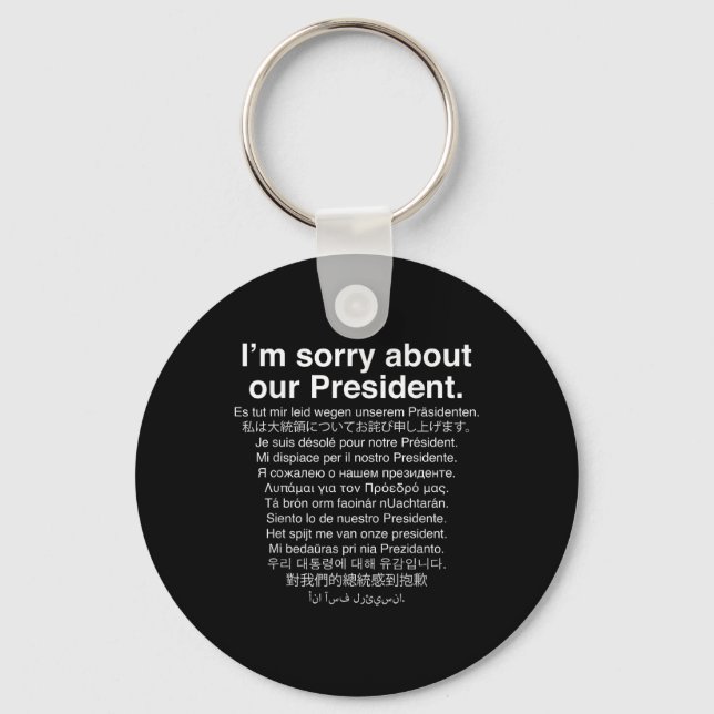 Im Sorry About Our President Funny Anti Trump  Keychain (Front)