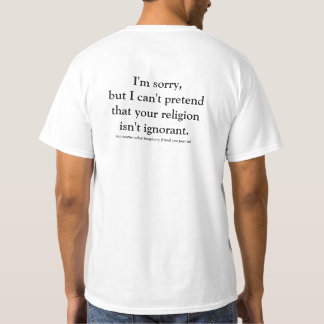 I'm Sorry But I Can't Pretend T-Shirt