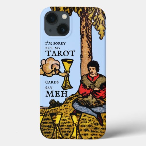 Im sorry but my Tarot cards say meh 4 of Cups iPhone 13 Case