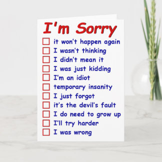 "I'm Sorry!" Choose Your Excuses! Greeting Card