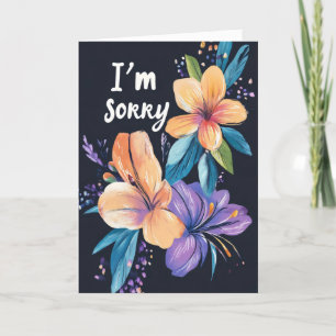 I'm Sorry Colorful Flowers Exotic Holiday Card