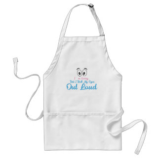 I'm Sorry, Did I Roll My Eyes Loudly? Adult Apron