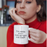 I'm sorry, did I roll my eyes out loud Funny Quote Coffee Mug