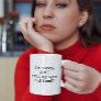 I'm sorry, did I roll my eyes out loud Funny Quote Coffee Mug