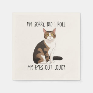 I'm Sorry, Did I Roll My Eyes Out Loud? Napkins