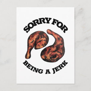 I'm Sorry for Being a Jerk Jamaican Chicken Foodie Postcard
