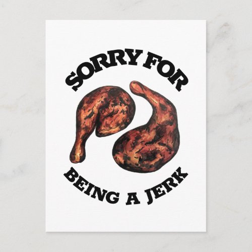 Im Sorry for Being a Jerk Jamaican Chicken Foodie Postcard