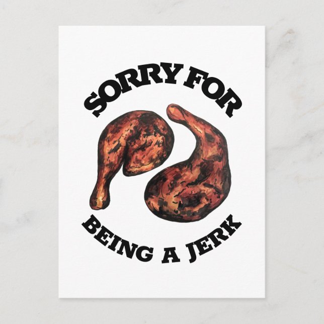 I'm Sorry for Being a Jerk Jamaican Chicken Foodie Postcard (Front)
