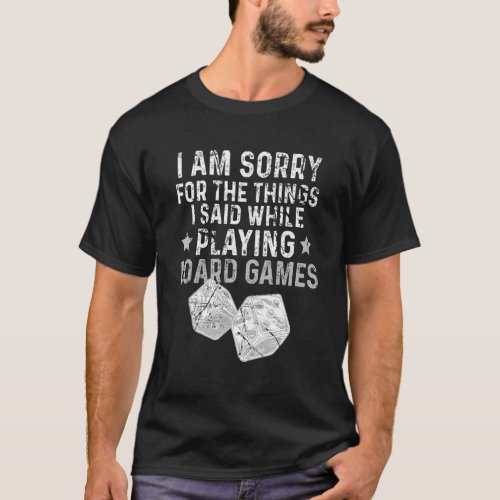 Im Sorry For The Things I Said While Playing Board T_Shirt