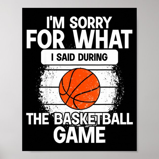 I'm Sorry For What I Said During The Basketball Ga Poster (Front)