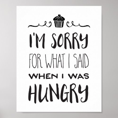 Im Sorry for What I Said When I was Hungry Poster