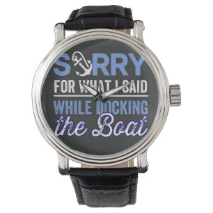 im sorry for what i said while i was docking watch