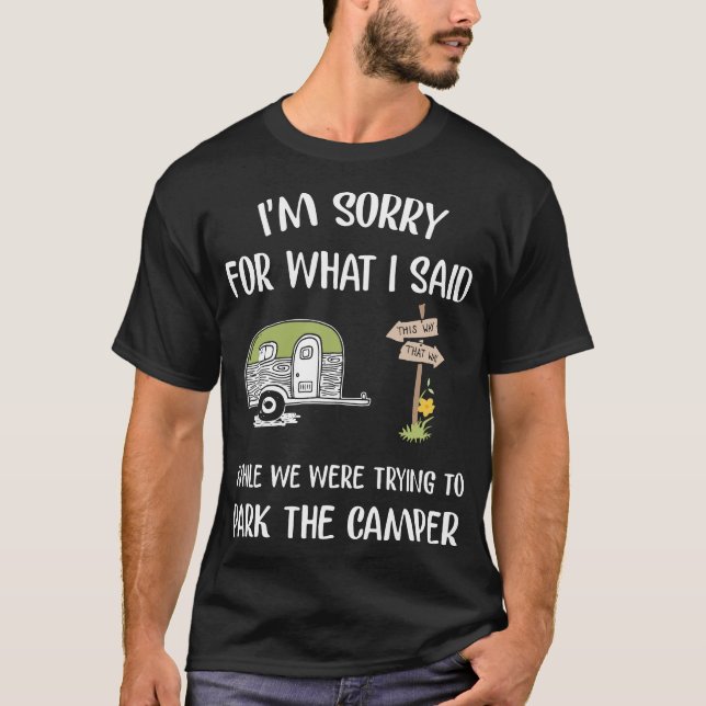 i'm sorry for what i said while we were trying to T-Shirt (Front)