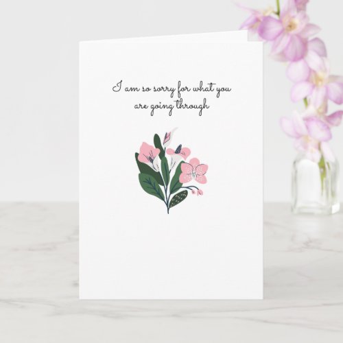 Im Sorry for what you are going Through Card