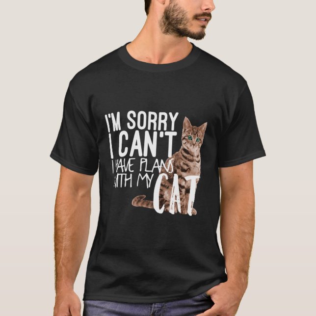 I'M Sorry I Can'T I Have Plans With My Cat T-Shirt (Front)