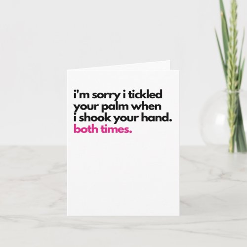 Im sorry I tickled your palm Sympathy Card