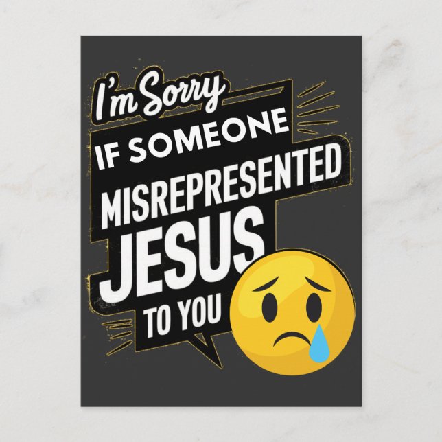 I'm Sorry If Someone Misrepresented Jesus To You Invitation Postcard (Front)