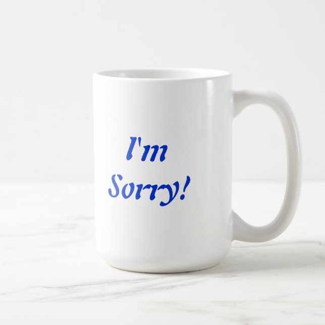 I'm Sorry Mug (Right)