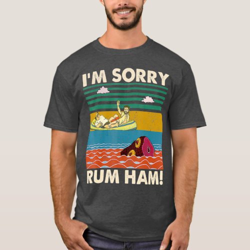 Im Sorry Rum Ham Vintage T_Shirt