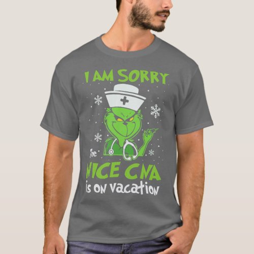 Im Sorry The Nice CNA Nurse Is On Vacation christm T_Shirt