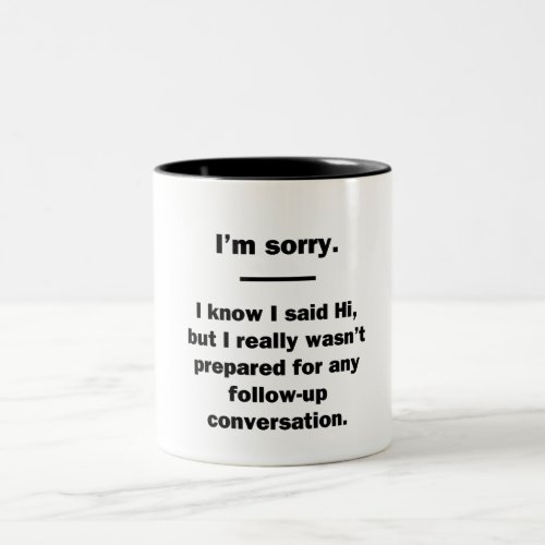 Im Sorry Two_Tone Coffee Mug