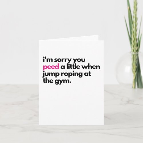 Im sorry you peed Sympathy Card