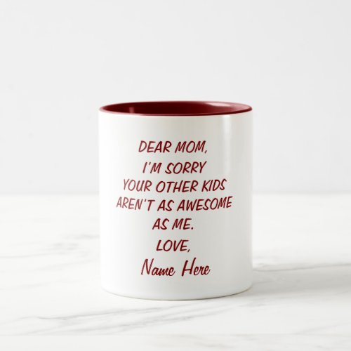 Im Sorry Your Other Kids Arent As Awesome As Me Two_Tone Coffee Mug