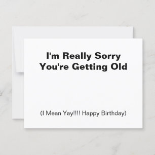 I'm Sorry You're Getting Old Funny Sarcastic Postcard