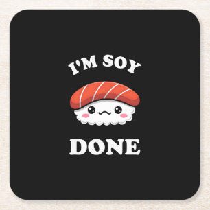 I'm Soy done Kawaii Sushi Square Paper Coaster