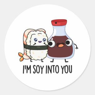 I'm Soy Into You Cute Soy Sauce Pun Classic Round Sticker