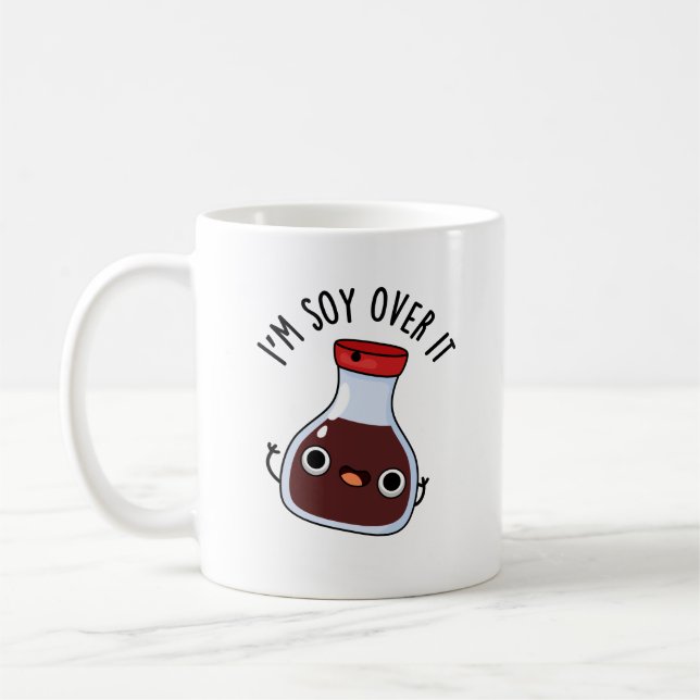 I'm Soy Over It Funny Soy Sauce Pun  Coffee Mug (Left)
