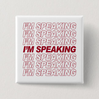 I'M SPEAKING BUTTON