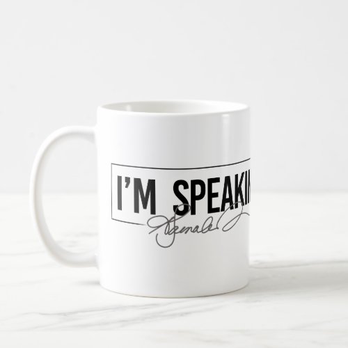 Im Speaking _ Kamala Harris Coffee Mug