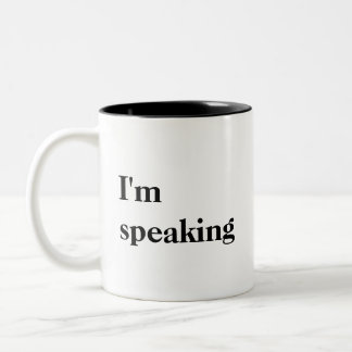 I'm speaking - Kamala Harris Mug