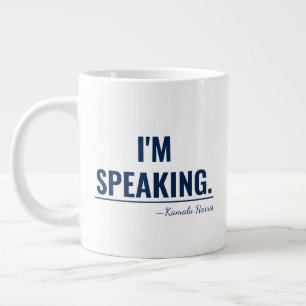 I'm Speaking Kamala Harris President 2024 Giant Coffee Mug