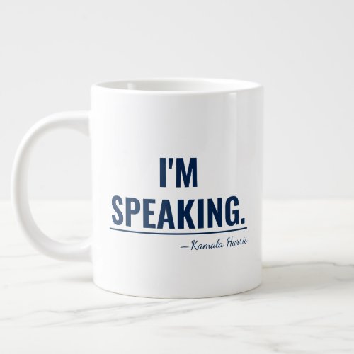 Im Speaking Kamala Harris President 2024 Giant Coffee Mug