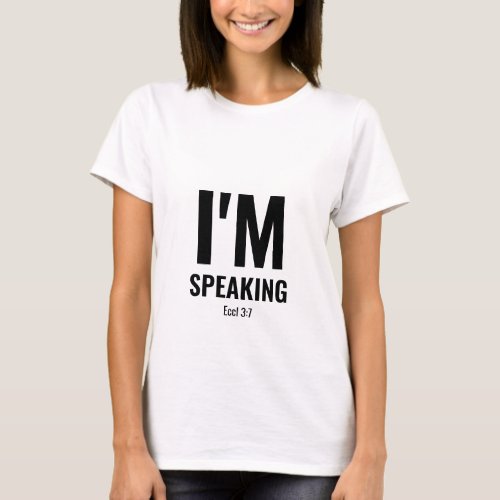 IM SPEAKING  Kamala Harris  Time To Speak T_Shirt